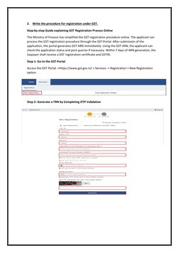 2. Write the procedure for registration under GST. 
Step-by-step Guide explaining GST Registration Process Online 
The Minist