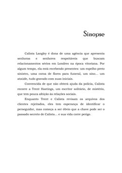 Sinopse 
Calista Langley é dona de uma agência que apresenta 
senhoras 
e 
senhores 
respeitáveis 
que 
buscam 
relaciona