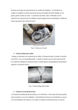 Ocurren en el punto de terminación de un cordón de soldadura.  Si al finalizar un 
cordón, el soldador no utiliza una buena t