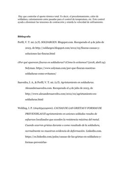 Hay que controlar el aporte térmico total. Es decir, el precalentamiento, calor de 
soldadura, calentamiento entre pasadas p
