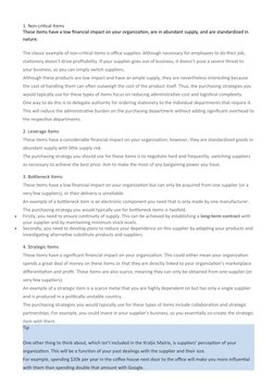 1. Non-critical Items
These items have a low financial impact on your organization, are in abundant supply, and are standardi