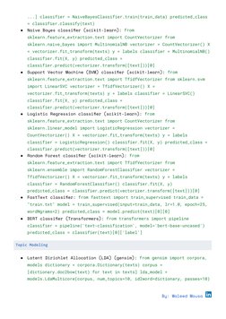 ...] classifier = NaiveBayesClassifier.train(train_data) predicted_class
= classifier.classify(text)
●
Naive Bayes classifier