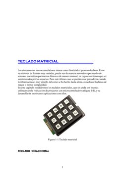 TECLADO MATRICIAL 
 
 
Los sistemas con microcontroladores tienen como finalidad el proceso de datos.
