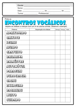 separe as sílabas e marque com um X na coluna correta. Observe o exemplo. 
Palavra
Ditongo Tritongo
Hiato
Separação de sílaba