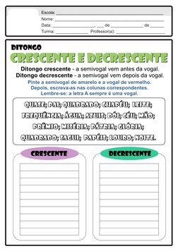 Ditongo crescente - a semivogal vem antes da vogal.
Ditongo decrescente - a semivogal vem depois da vogal.
Pinte a semivogal