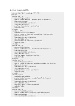 2. Dado el siguiente XML:
<?xml version="1.0" encoding="UTF-8"?>
<bailes>
  <baile id="1">
    <nombre>Tango</nombre>
    <pr