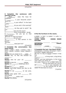 FINAL TEST (beginner)
(10 points)
6
 Complete  the  sentences  with 
question words.
1
 ___What_____ 
 
does  Pat  have  for