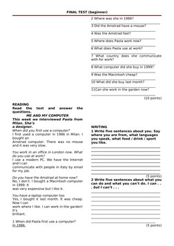 FINAL TEST (beginner)
READING
Read  the  text  and  answer  the 
questions.
ME AND MY COMPUTER
This week we interviewed Paola