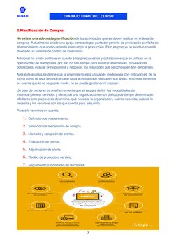 TRABAJO FINAL DEL CURSO 
 
5 
 
 
2.Planificación de Compra. 
No existe una adecuada planificación de las actividades que se