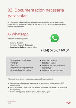 (+34) 676 67 60 04
GSO
Mediante este canal podrás:
Hacer el check-in
Consultar el estado de tu vuelo
Resolver tus dudas al in