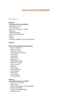 FULL STACK DEVELOPMENT 
 
Core Java  
Section 1 
• Introduction to programming 
• Introduction to java 
• JDK installation 
•