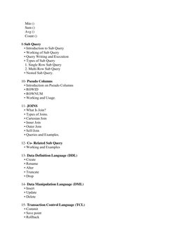 Min () 
    Sum () 
    Avg () 
    Count () 
8-Sub Query  
   • Introduction to Sub Query  
   • Working of Sub Query