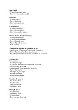 Box-Model: 
. What is box-model in css 
. How to work with box-model 
Selectors: 
. What is selector? 
. Types of selector 
.