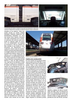 situadas en los testeros. Cada tren 
puede circular en mando múltiple 
(acoplado mediante enganches tipo 
Scharfenberg retrác