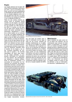 Los bogies derivan de los tipos GC 
(Gran Confort) diseñados y fabricados 
por CAF y que se encuentran pres-
tando servicio d