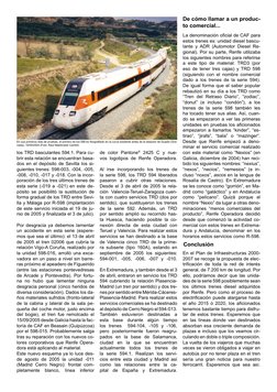 los TRD basculantes 594.1. Para cu-
brir esta relación se encuentran basa-
dos en el depósito de Sevilla los si-
guientes tre