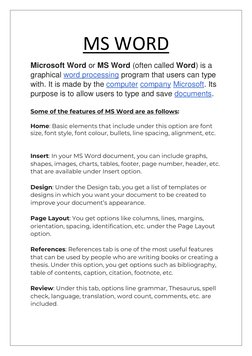 MS WORD 
Microsoft Word or MS Word (often called Word) is a 
graphical word processing program that users can type 
with. I