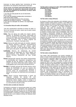 Improvisar  na  dança  significa  fazer  movimentos  de  forma 
espontânea, sem planejá-los anteriormente à execução
10) De a