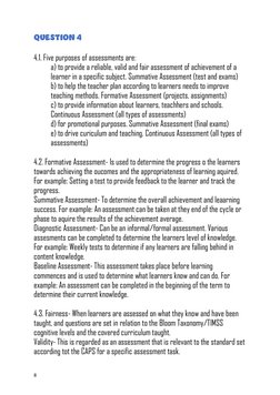 8 
QUESTION 4 
 
4.1. Five purposes of assessments are: 
 
a) to provide a reliable, valid and fair assessment of achieveme