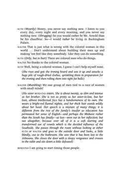 RUTH (Wearily) Honey, you never say nothing new. I listen to you
every day, every night and every morning, and you never say