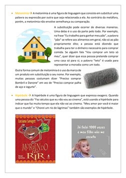  Metonímia  A metonímia é uma figura de linguagem que consiste em substituir uma 
palavra ou expressão por outra que seja