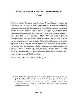 A EDUCAÇÃO ESPECIAL E A INCLUSÃO NO ENSINO REGULAR
RESUMO
O presente trabalho tem como proposta estudar formas eficazes de in