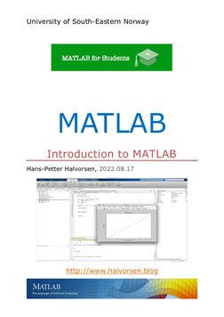 University of South-Eastern Norway 
 
 
 
 
 
MATLAB 
Introduction to MATLAB 
Hans-Petter Halvorsen, 2022.08.17 
 
http://www