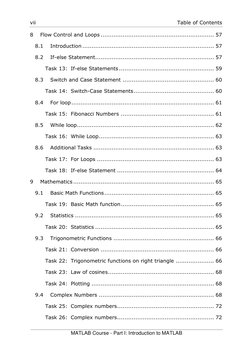 vii 
 
Table of Contents  
MATLAB Course - Part I: Introduction to MATLAB 
8 
Flow Control and Loops ........................