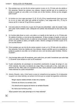98
Unidad 4
RESOLUCIÓN DE PROBLEMAS
6.
Dos parejas que van de día de campo quieren cruzar un río. El bote solo da cabida a
do
