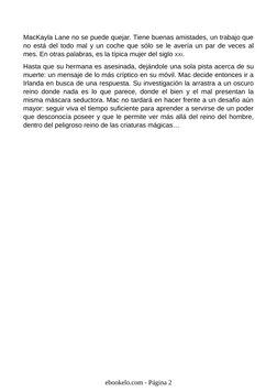 MacKayla Lane no se puede quejar. Tiene buenas amistades, un trabajo que
no está del todo mal y un coche que sólo se le averí