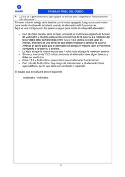 TRABAJO FINAL DEL CURSO 
 
6 
 
4. 
¿Cuál es el procedimiento y qué equipos se utilizan para comprobar el funcionamiento 
del