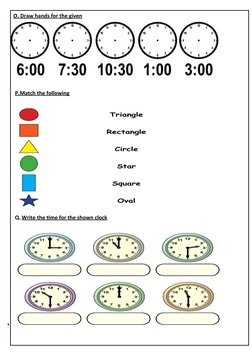 O. Draw hands for the given
P.Match the following
Q. Write the time for the shown clock
 
 

