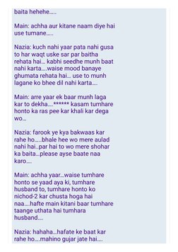 baita hehehe…..
Main: achha aur kitane naam diye hai
use tumane…..
Nazia: kuch nahi yaar pata nahi gusa
to har waqt uske sar