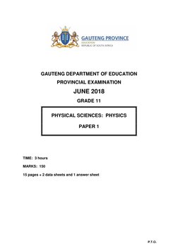 P.T.O. 
GAUTENG DEPARTMENT OF EDUCATION
PROVINCIAL EXAMINATION 
JUNE 2018 
GRADE 11 
PHYSICAL SCIENCES:  PHYSICS
PAPER 1 
TIM