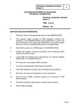 PHYSICAL SCIENCES: PHYSICS   
(Paper 1) 
2 
 
P.T.O. 
 
 
GAUTENG DEPARTMENT OF EDUCATION 
PROVINCIAL EXAMINATION 
 
PHYSICAL