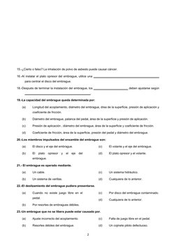 15.-¿Cierto o falso? La inhalación de polvo de asbesto puede causar cáncer.
16.-Al instalar el plato opresor del embrague, ut