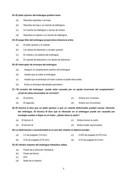 24.-El plato opresor del embrague pudiera tener.
(a)
Resortes espirales o de hoja.
(b)
Resortes de hoja o un resorte de diafr