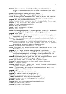 Daniela: (Entra a escena con el sándwich, se coloca junto a él sin percibir su 
presencia) Me encontré un sándwich, que bueno