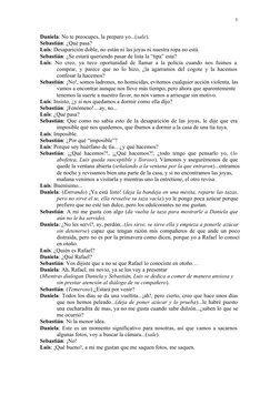 Daniela: No te preocupes, la preparo yo...(sale).
Sebastián: ¿Qué pasa?
Luis: Desaparición doble, no están ni las joyas ni nu
