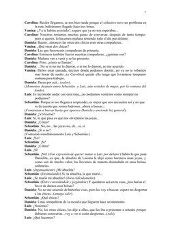 Carolina: Recién llegamos, se nos hizo tarde porque el colectivo tuvo un problema en 
la ruta, hubiéramos llegado hace tres h