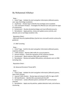By Mohammed AlSubayt 
 
  Steps  : 
1.   Initial Triage  : Validate the alert and gather information (affected system, 
user,
