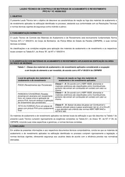 LAUDO TÉCNICO DE CONTROLE DE MATERIAIS DE ACABAMENTO E REVESTIMENTO 
PPCI N.º VC 49288/2022 
1. OBJETIVO 
O presente Laudo Té