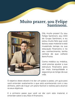 Muito prazer, sou Felipe
Santinoni. 
Olá, muito prazer! Eu sou
Felipe Santinoni, sou CEO
do Grupo Santinoni, e eu
estou muito