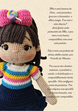 Ellie é uma boneca de
39cm,  com perninhas
grossas e torneadas, e
olhar meigo. É ou não é
uma doçura?
Amei fazer cada
pedacin