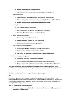• 
Window management and graphical rendering. 
• 
Input/output handling for keyboard, mouse, display, and other peripherals.