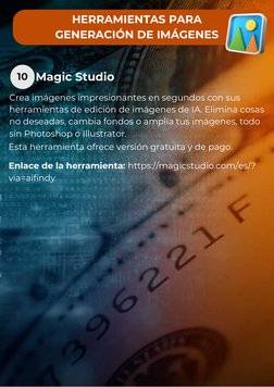HERRAMIENTAS PARA
GENERACIÓN DE IMÁGENES
10 Magic Studio
Crea imágenes impresionantes en segundos con sus
herramientas de edi