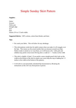 Simple Sunday Skirt Pattern
Supplies:
Fabric
Scissors
Fabric pen
Straight edge
Iron
Pins
Elastic (3/8 or 1/2 inch width)
Sugg