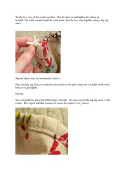 Tie the two ends of the elastic together. Slip the skirt on and tighten the elastic as
needed. Pin in the correct length for