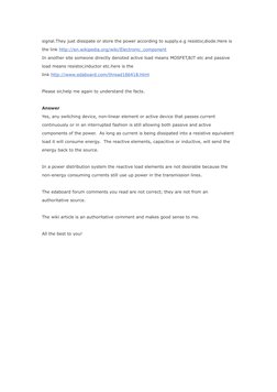 signal.They just dissipate or store the power according to supply.e.g resistor,diode.Here is 
the link http://en.wikipedia.or