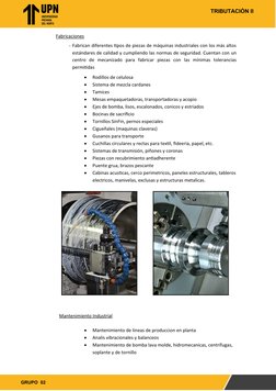TRIBUTACIÒN II
GRUPO 02
Fabricaciones
- Fabrican diferentes tipos de piezas de máquinas industriales con los más altos
están